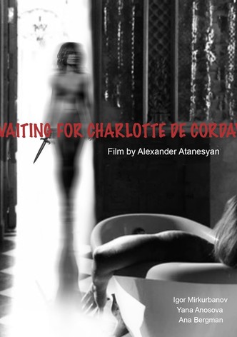 Waiting for Charlotte Corday