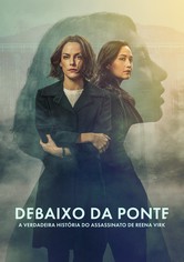 Debaixo da Ponte: A Verdadeira História do Assassinato de Reena Virk