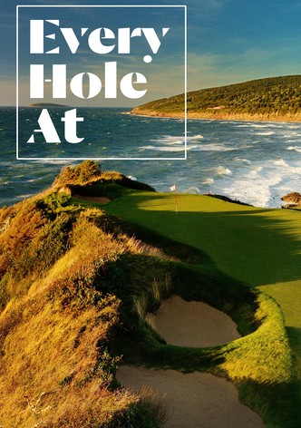 Every Hole At