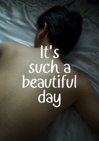 IT'S SUCH A BEAUTIFUL DAY