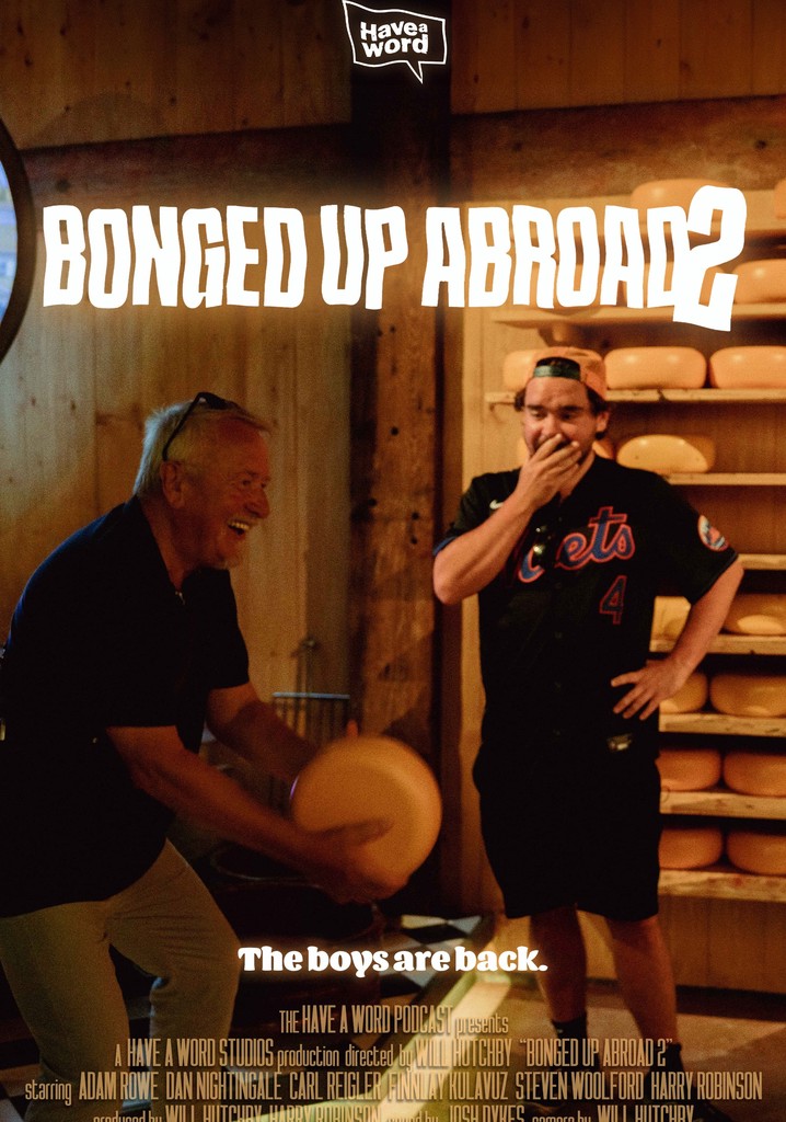 Have A Word: Bonged Up Abroad 2