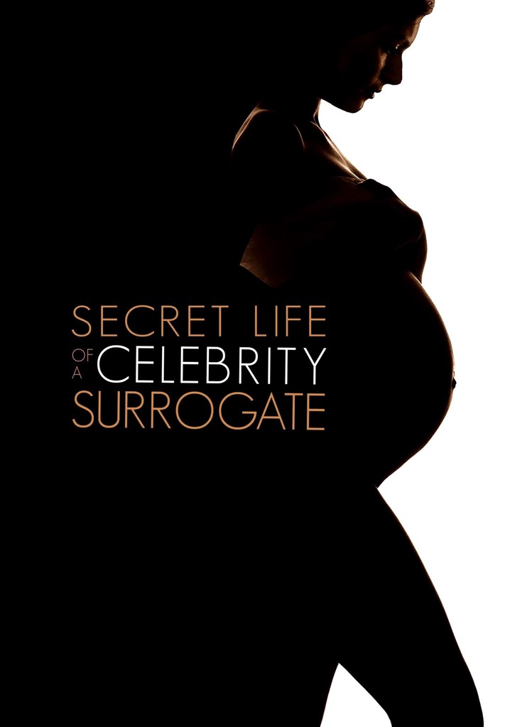 Secret Life Of A Celebrity Surrogate Trailer The Secret Life of a Celebrity Surrogate streaming