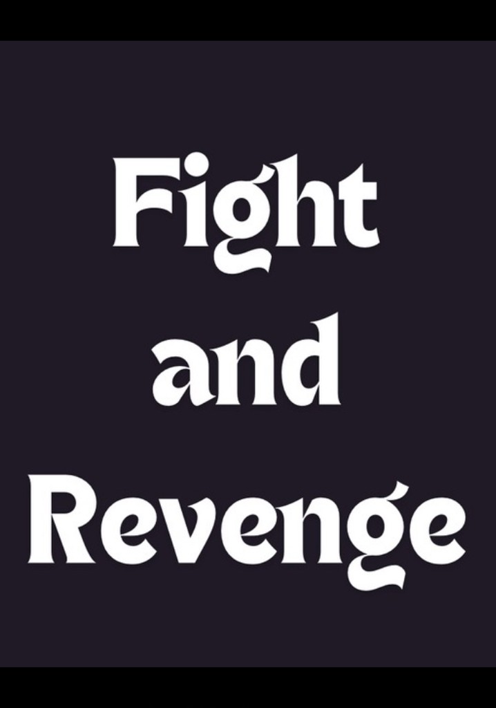 Fight and Revenge