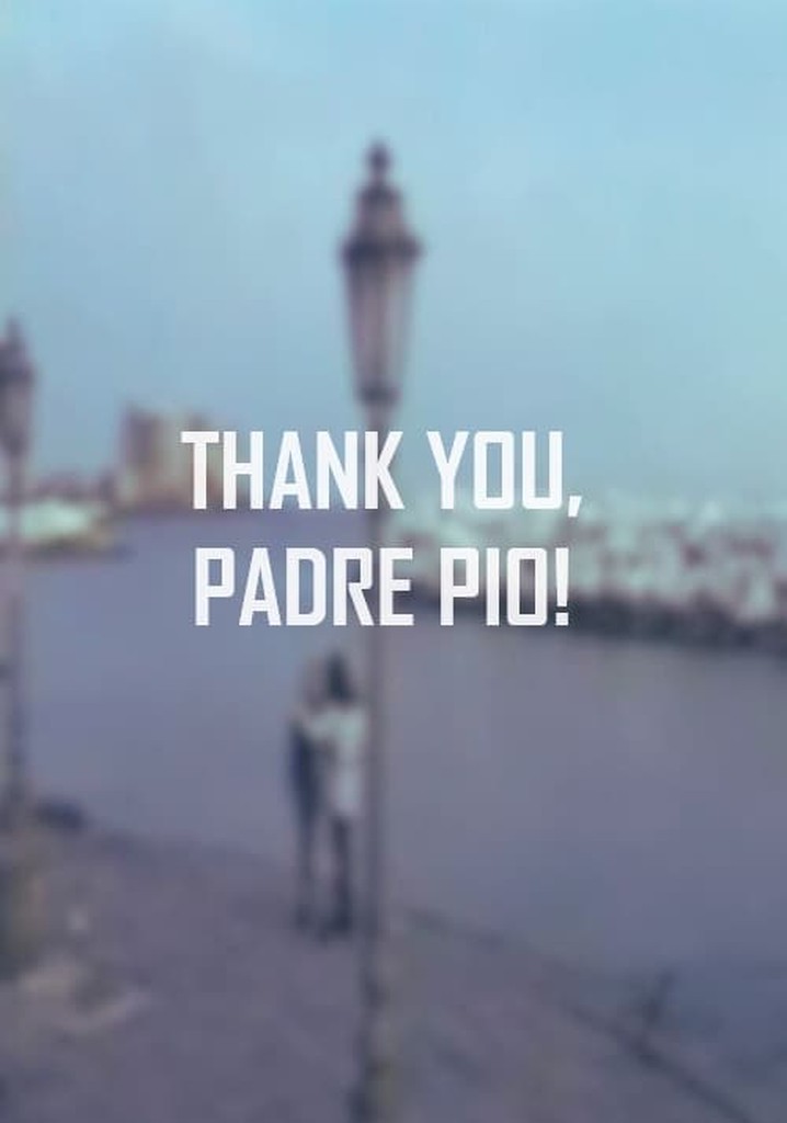 Thank You, Padre Pio!