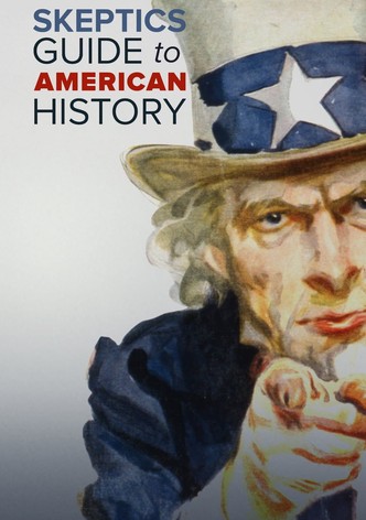 The Skeptic's Guide to American History