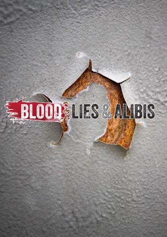 Blood, Lies, And Alibis