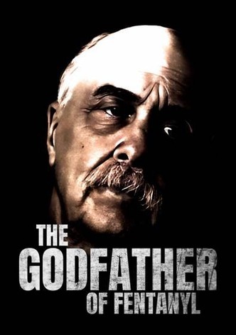 The Godfather of Fentanyl