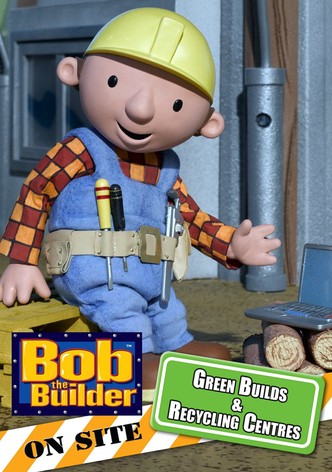 Bob the Builder: Green Builds and Recycling Centres