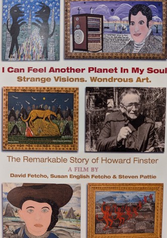 I Can Feel Another Planet in My Soul: Strange Visions. Wondrous Art. The Remarkable Story of Howard Finster