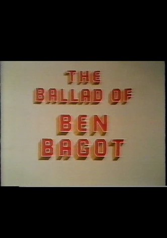 The Ballad of Ben Bagot