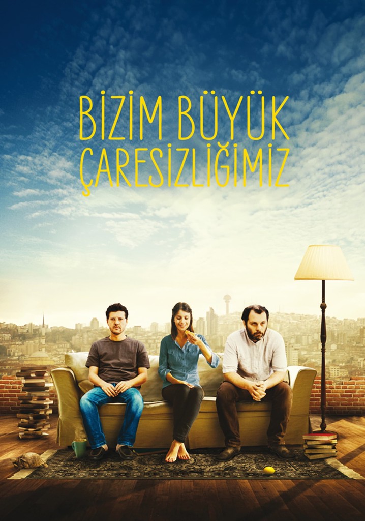 Bizim Büyük Çaresizliğimiz