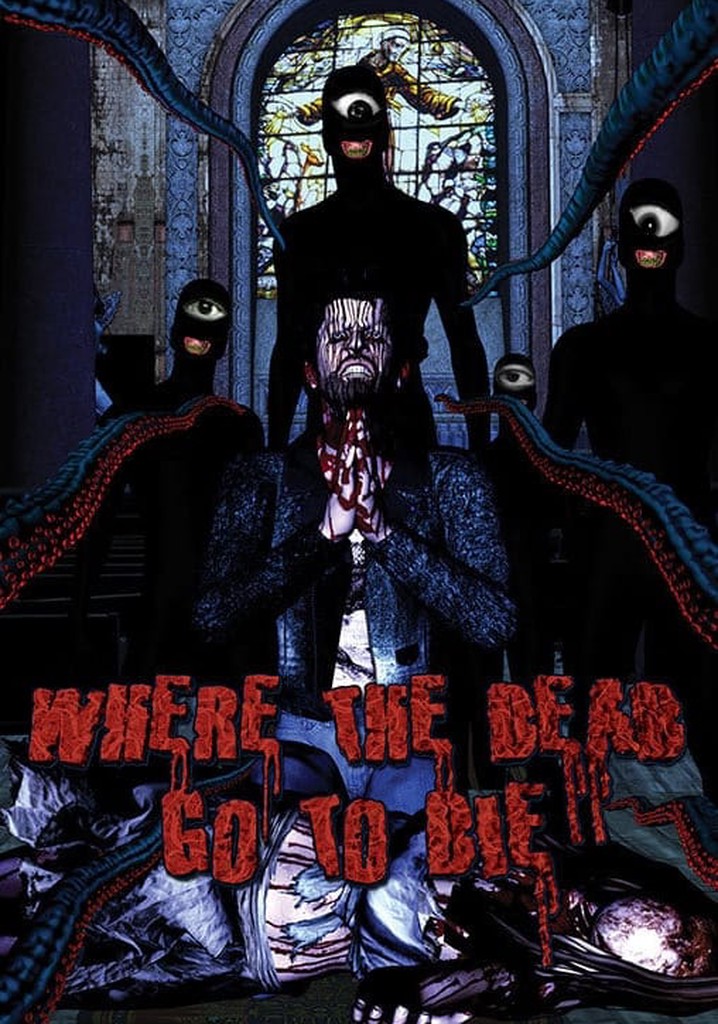 Where The Dead Go To Die Watch Online Free