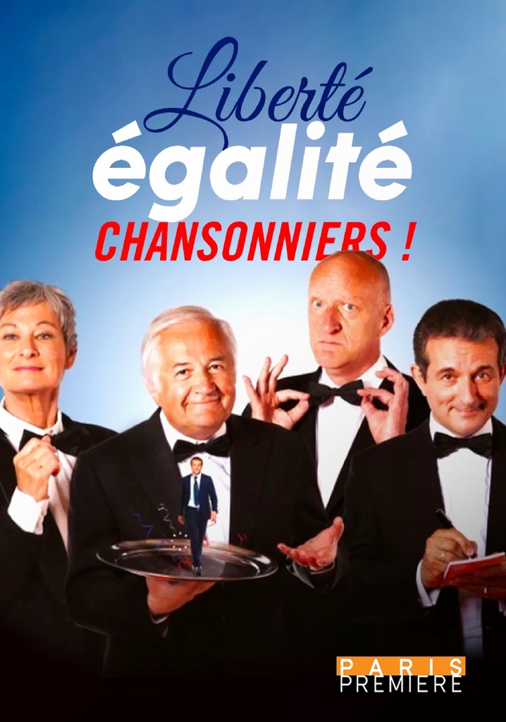 Liberté, égalité, chansonniers !