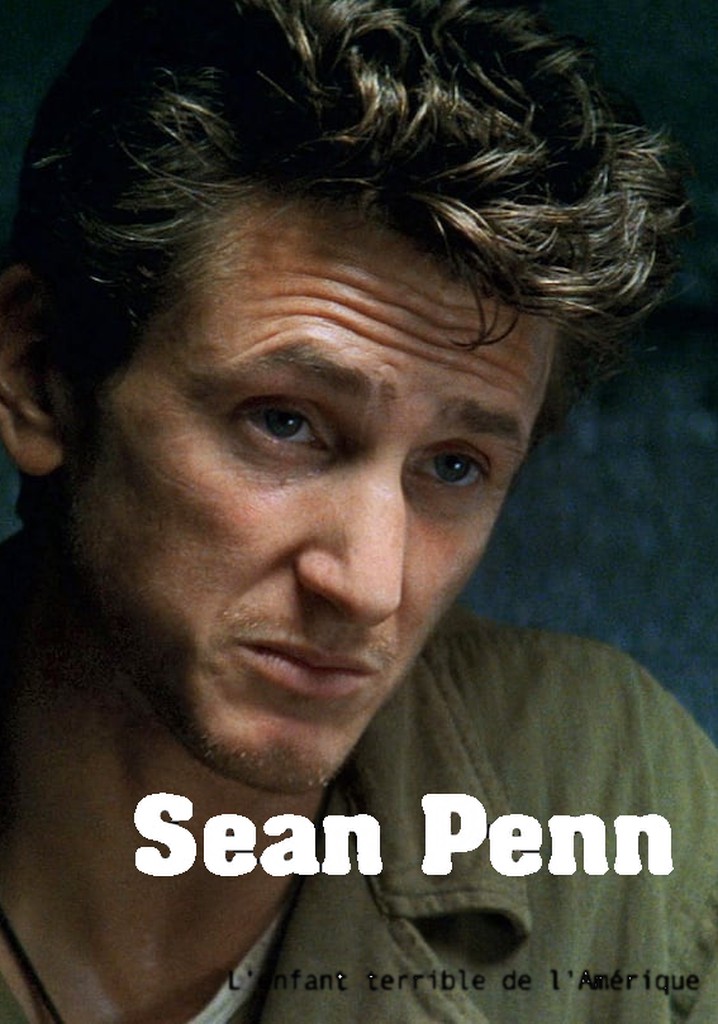 Sean Penn, L'enfant terrible de l'Amérique