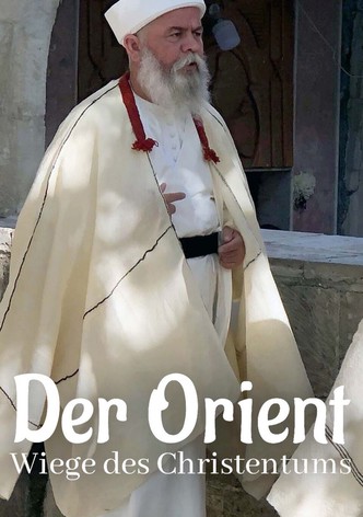 Der Orient - Wiege des Christentums