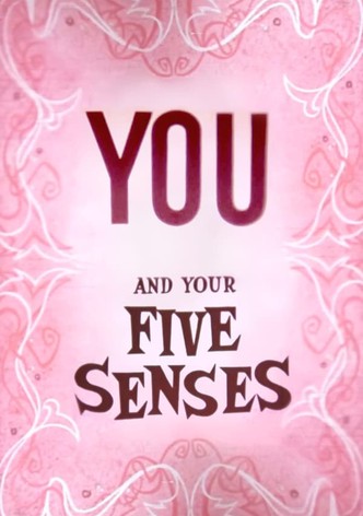 You and Your Five Senses