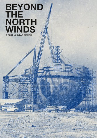 Beyond the North Winds: A Post Nuclear Reverie