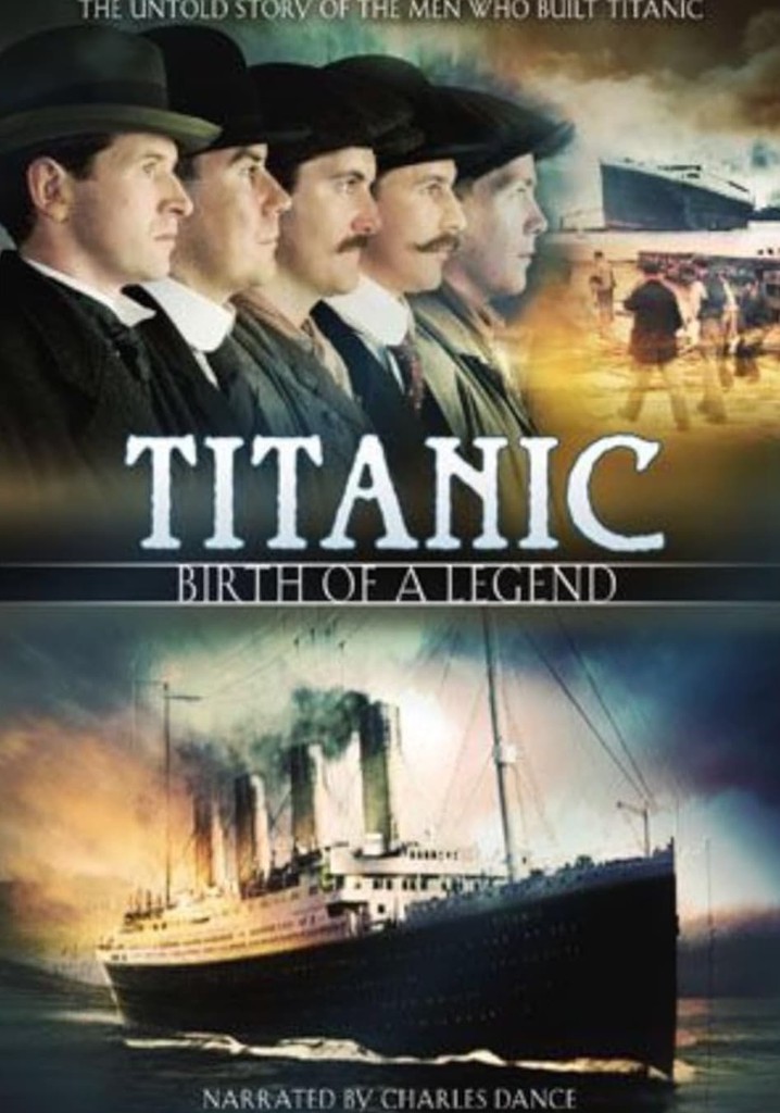 Titanic: Birth of a Legend