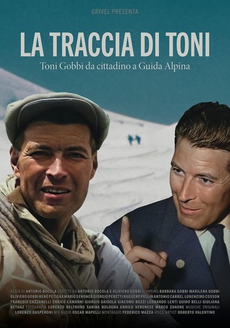 The Trail of Toni - Toni Gobbi from Citizen to Mountain Guide