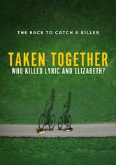 Taken Together: Who Killed Lyric and Elizabeth?