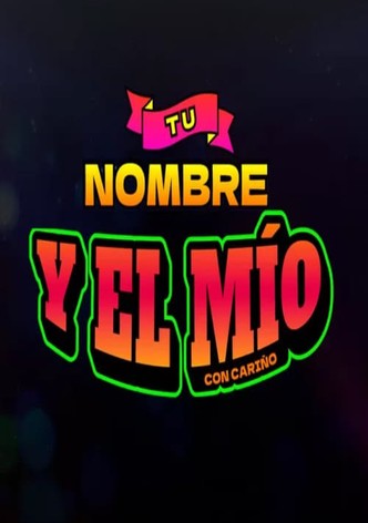 Tu nombre y el mío