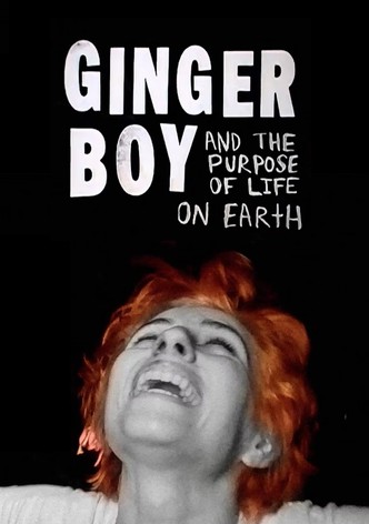 GINGER BOY and The Purpose of Life on Earth
