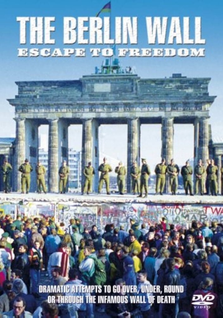 The Berlin Wall:  Escape to Freedom