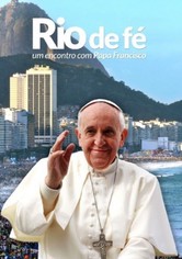 Rio de Fé - Um Encontro Com Papa Francisco