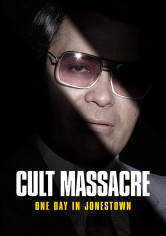 Cult Massacre: One Day in Jonestown