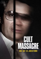 Cult Massacre: One Day in Jonestown