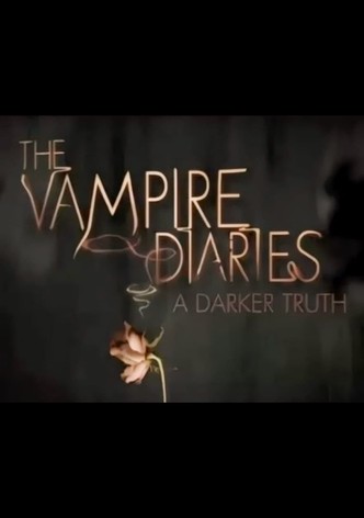 The Vampire Diaries: A Darker Truth