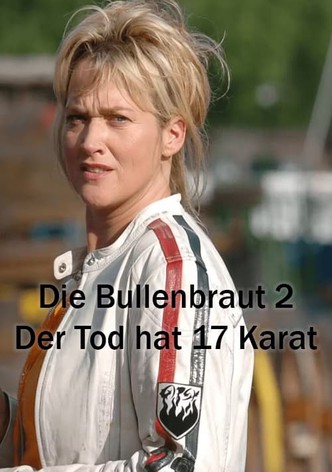 Die Bullenbraut 2 - Der Tod hat 17 Karat