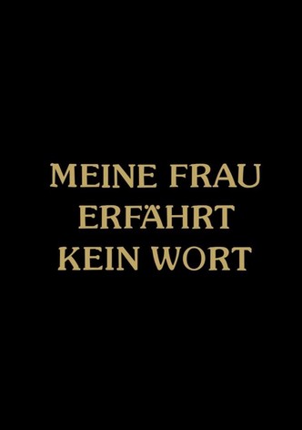 Meine Frau erfährt kein Wort
