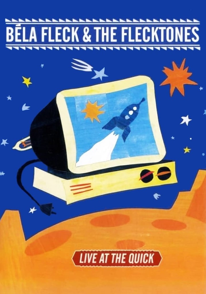 Béla Fleck & the Flecktones: Live at the Quick