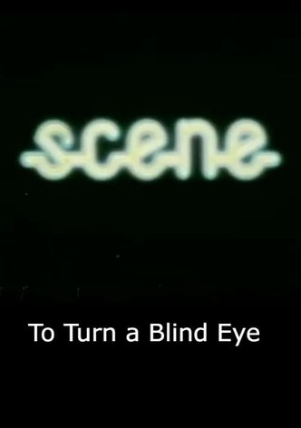 To Turn a Blind Eye
