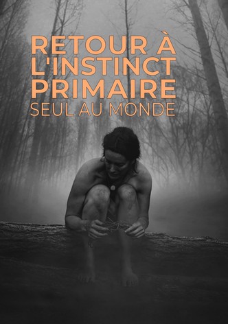 Retour à l'instinct primaire : Seul au monde