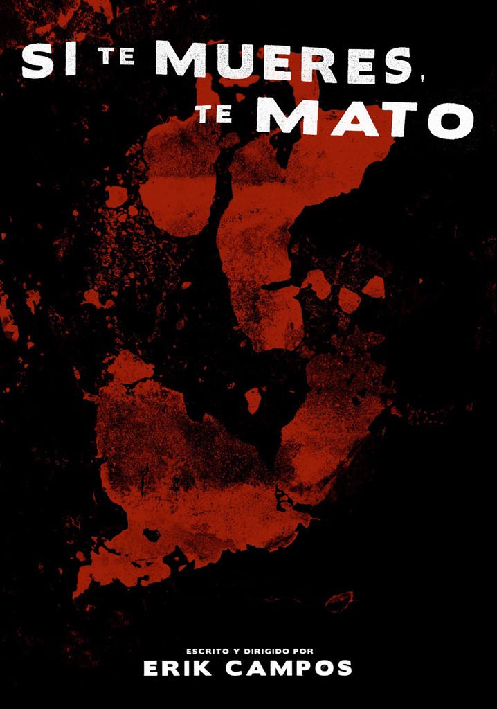 Si te mueres, te mato