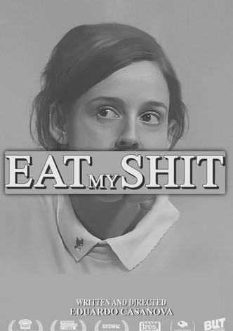 Eat My Shit