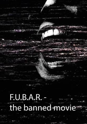 F.U.B.A.R - the banned movie