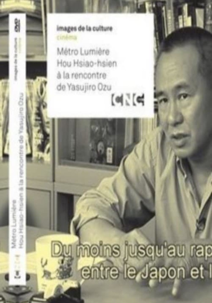 Métro Lumière: Hou Hsiao-Hsien à la rencontre de Yasujirô Ozu