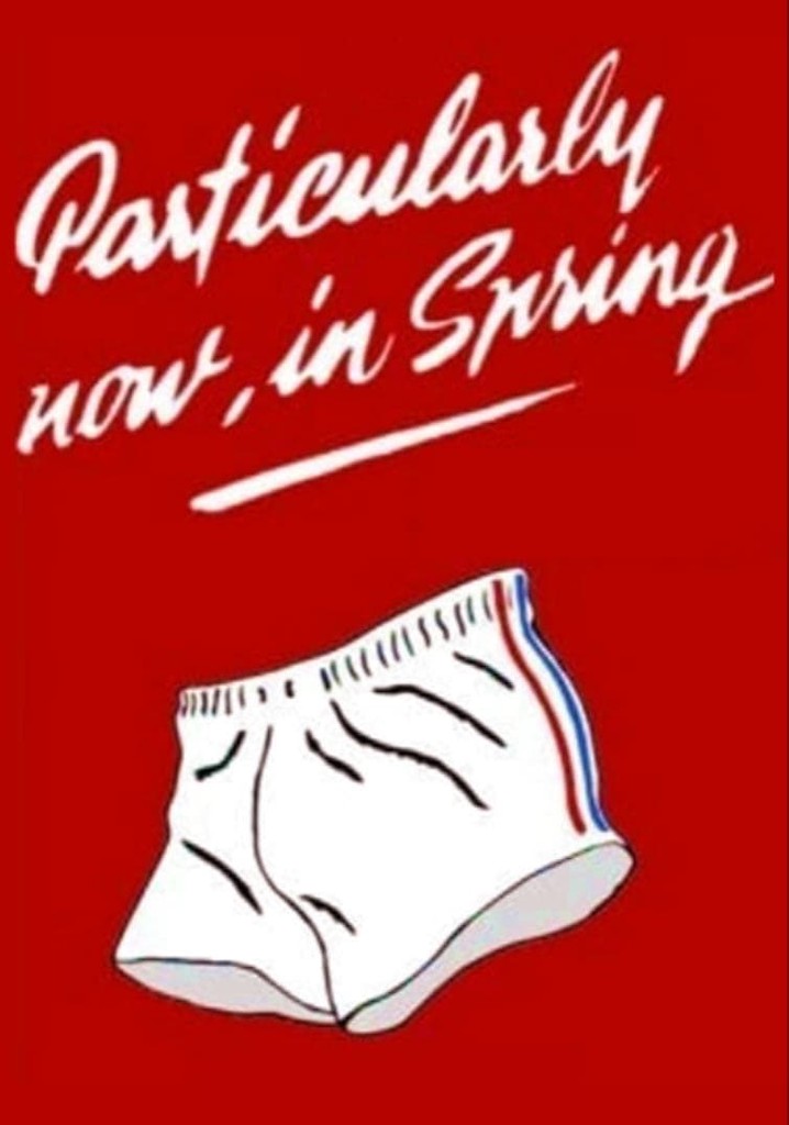 Particularly Now, in Spring