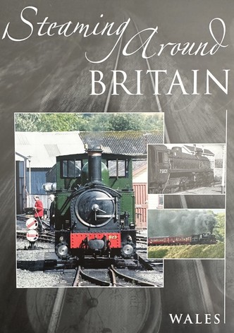 Steaming Around Britain: Wales