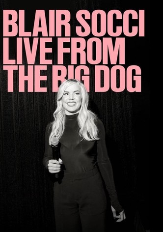 Blair Socci: Live from the Big Dog