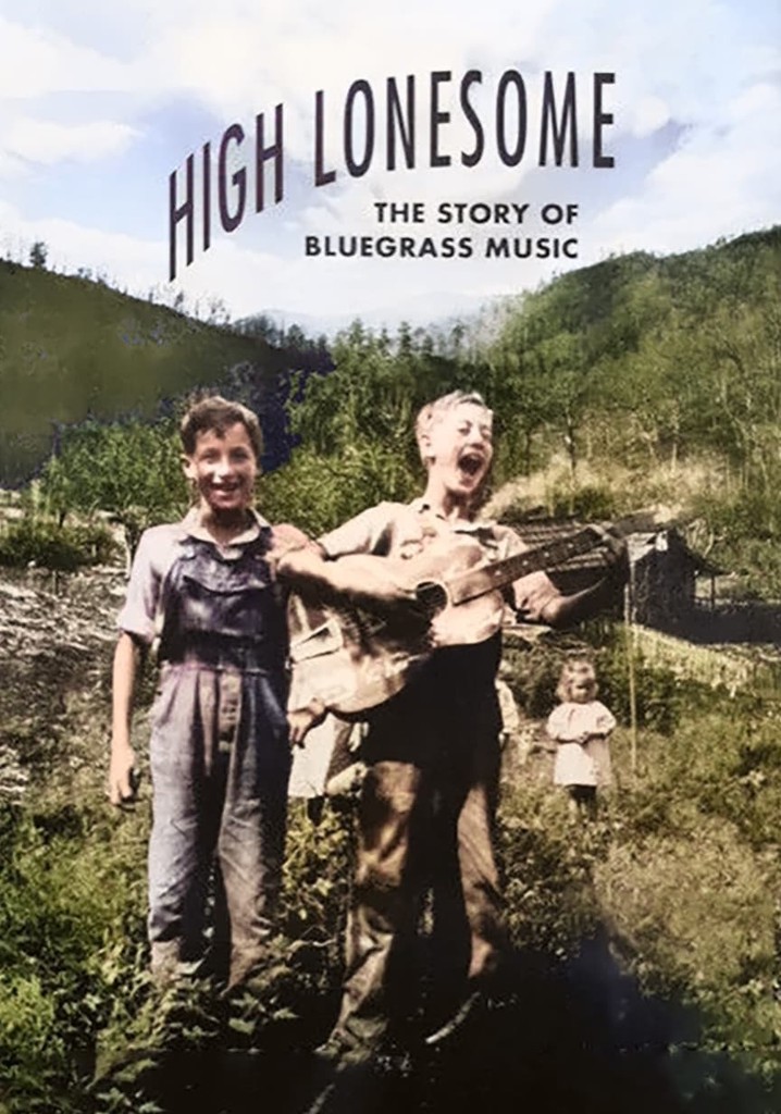 High Lonesome: The Story of Bluegrass Music