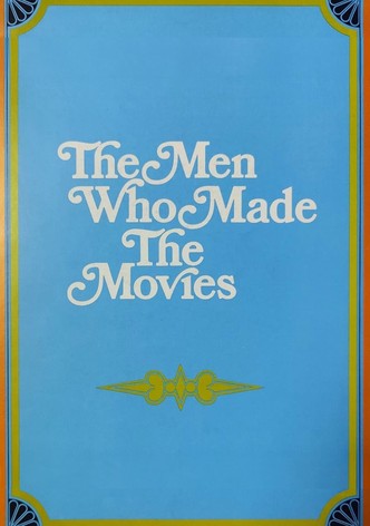 The Men Who Made the Movies