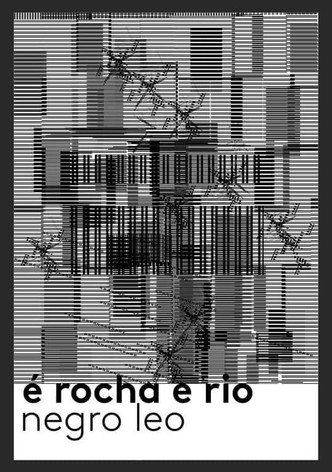 É Rocha e Rio, Negro Leo