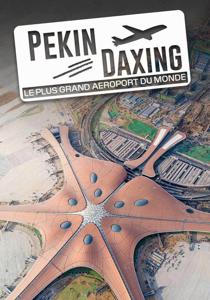 Pékin Daxing : Le Plus Grand Aéroport du monde