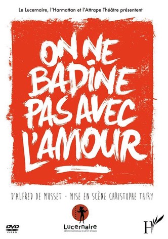 On ne badine pas avec l’amour