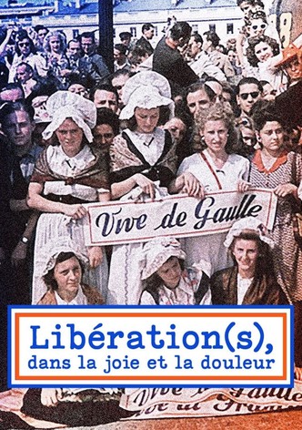Libération(s), dans la joie et la douleur