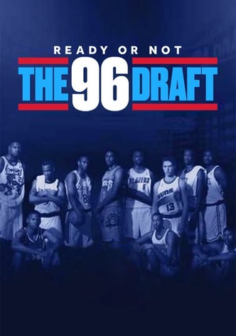 Ready or Not: The '96 Draft